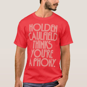 Camiseta Holden Caulfield acha que você é falso 2