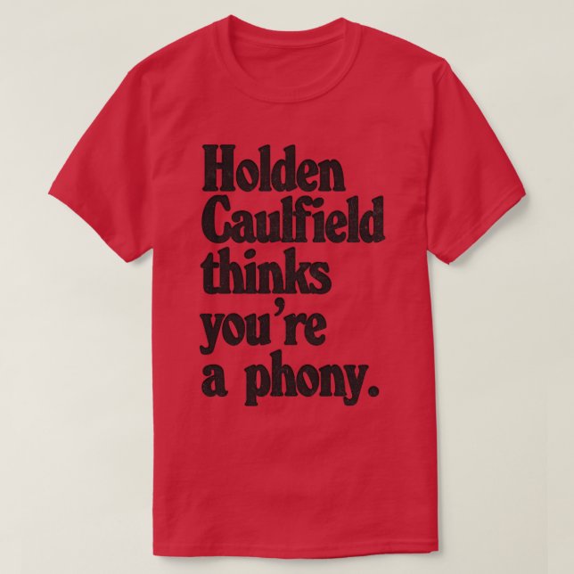 Camiseta Holden Caulfield acha que você é um apanhador fals (Frente do Design)