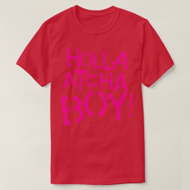 Camiseta Holla Atcha Boy (Frente do Design)