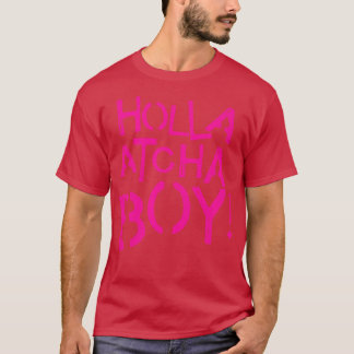 Camiseta Holla Atcha Boy
