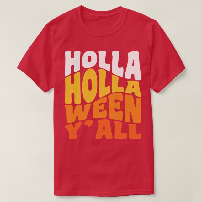 Camiseta Holla Holla Ween Dia de as Bruxas engraçado (Frente do Design)