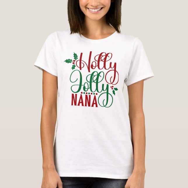 Camiseta Holly Jolly Nana Cute Holiday Gift de Natal (Frente)