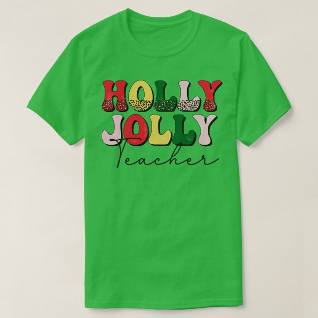 Camiseta Holly Jolly Teacher - Presente de Natal para Ensin (Frente do Design)