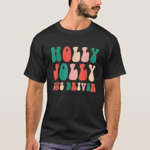 Camiseta Holly Xmas Jolly Bus Driver Retro Groovy Natal