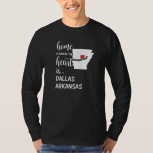 Camiseta Home É Onde O Coração É Dallas County Arkansas