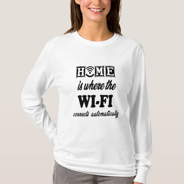 Camiseta Home é onde o Wi-Fi se conecta automaticamente (Frente)