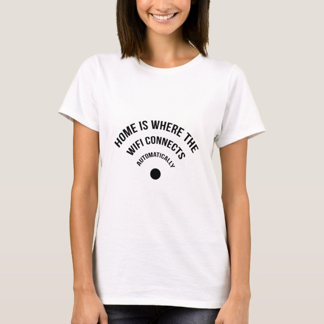 Camiseta Home É Onde O Wifi Se Conecta Automaticamente (Frente)