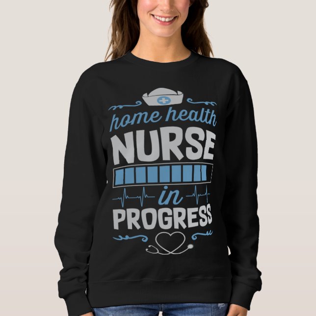 Camiseta Home Health Nurse In Progress Nursing School Stude (Frente)