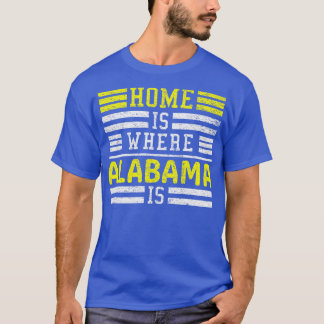 Camiseta Home Is Where Alabama Is Alabama