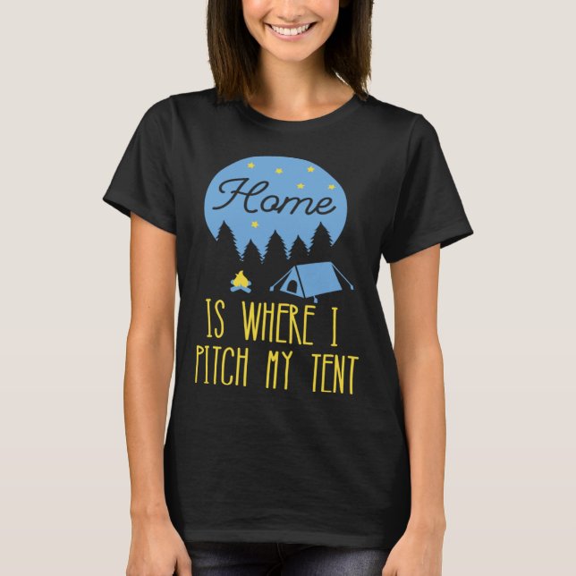 Camiseta Home Is Where I Pitch My Tent (Frente)