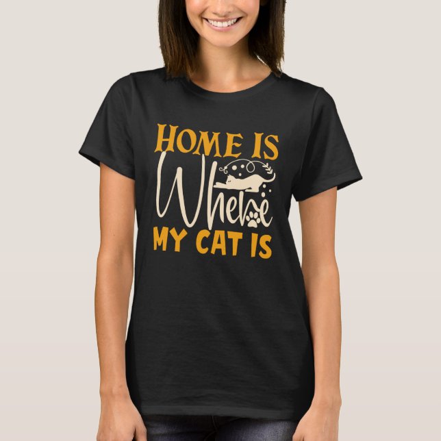 Camiseta Home Is Where My Cat Is (Frente)