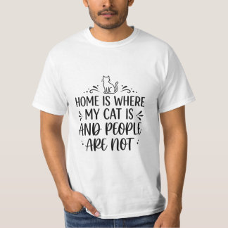 Camiseta Home Is Where My Cat Is And People Are Not Elegant
