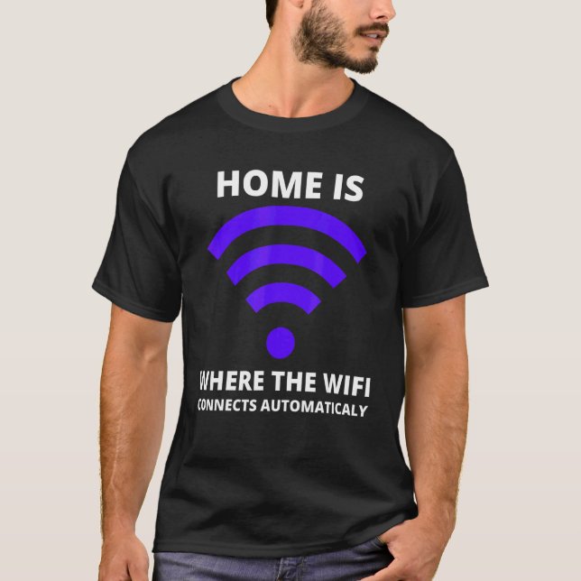 Camiseta Home It's where The Wi Fi Connecting Automaticamen (Frente)