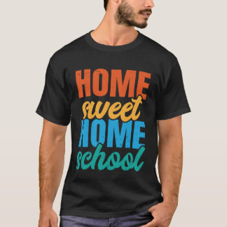 Camiseta Home Sweet Homeschool Homeschool Education Homesch