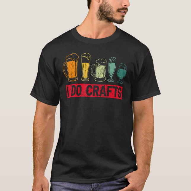 Camiseta Homebrewing Homebrew Homebrewers I Do Crafts Beer  (Frente)