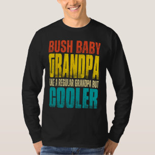 Camiseta Homem Bush Baby Avô Como um Avô Regular mas