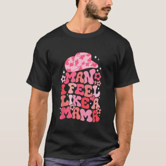 Camiseta Homem de Chapéu de Cowgirl Eu Me Sinto Como Uma Ma