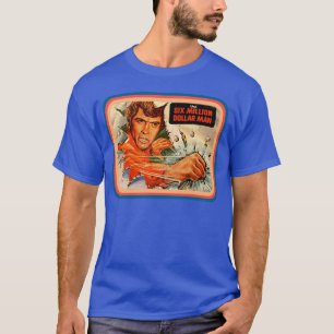 Camiseta homem de seis milhões de dólares engraçado