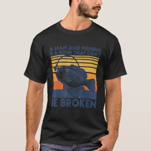 Camiseta Homem é um homem e a pesca é um vínculo que não po