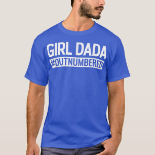 Camiseta Homem Garota Dada  Pai Superado Orgulhoso Pai de G