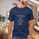 Camiseta Homem mito lenda nome azul<br><div class="desc">Para uma camiseta azul. Personalize e adicione um nome. Texto: O Homem,  O Mito,  A Lenda.  Texto branco.</div>