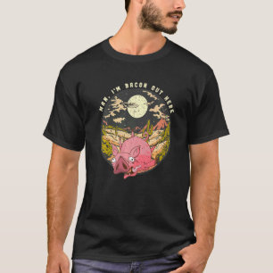 Camiseta Homem-Porco do Deserto, sou Bacon, aqui...