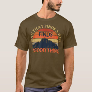 Camiseta Homem Que Encontra Uma Esposa Ele Que Encontra Uma