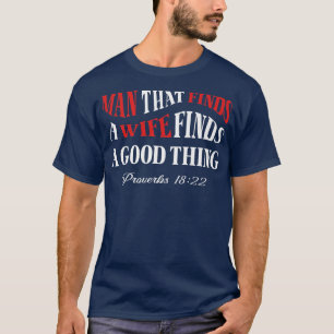Camiseta Homem Que Encontra Uma Esposa Ele Que Encontra Uma