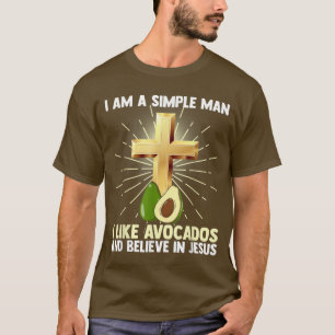 Camiseta Homem Simples como Avocados e Acredite em Jesus