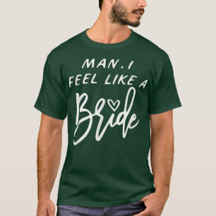Camiseta Homem Sinto-me como uma Noiva 875