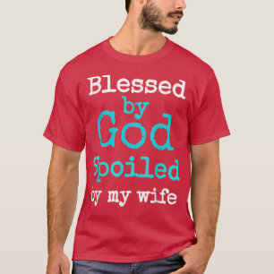Camiseta Homens abençoados por Deus, mimados pela minha esp