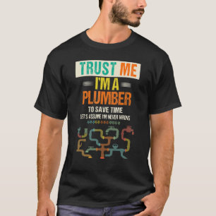 Camiseta Homens acreditam em mim. Sou canalizador para salv