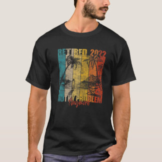 Camiseta Homens Aposentados 2022 Não É Mais Meu Problema Ca