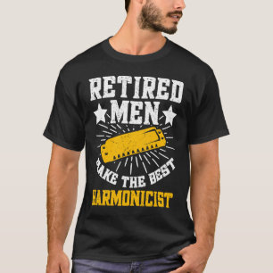 Camiseta Homens Aposentados Fazem O Melhor Harmonicista Har
