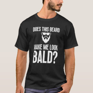 Camiseta Homens Cálidos Barba Cabelo Homem Perda Pai Baldin
