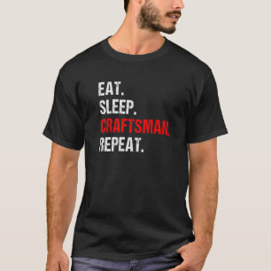 Camiseta Homens Comem Dormem Artesão Repete Trabalho Artesa