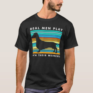 Camiseta Homens De Verdade Brincam Com Os Weiners Eu Cão De