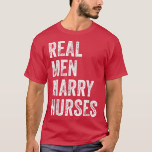 Camiseta Homens de Verdade Casam com Enfermeiras Marido de 