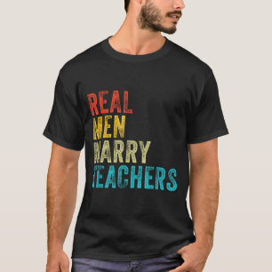 Camiseta Homens de Verdade Casam com Professoras Futuro