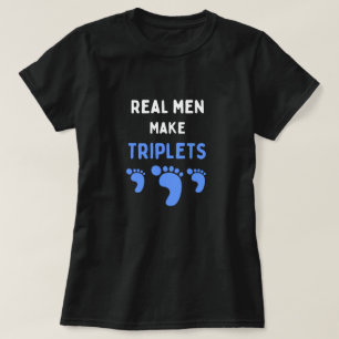 Camiseta Homens de verdade fazem trigêmeos engraçados com p