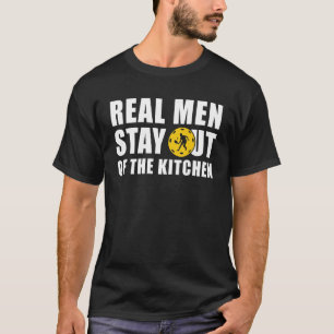 Camiseta Homens De Verdade Ficam Fora Da Cozinha Engraçados