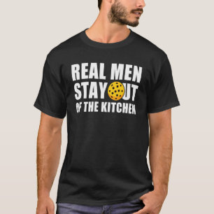 Camiseta Homens De Verdade Ficam Fora Do Paddl Da Cozinha