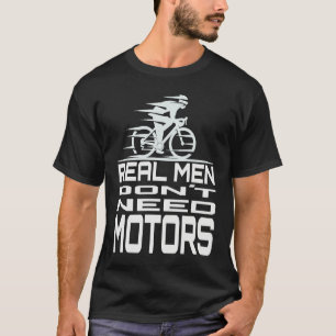 Camiseta Homens de Verdade Não Precisam de Motores Ciclista