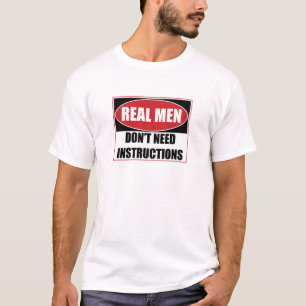 Camiseta Homens de verdade não precisam de sinais de instru