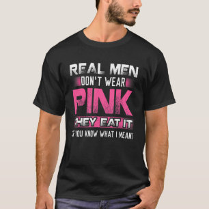 Camiseta Homens de verdade não Vestem cor-de-rosa eles come