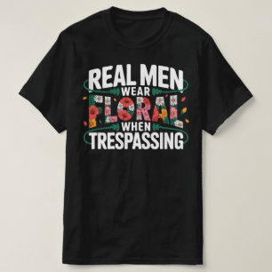 Camiseta Homens de Verdade Usam Estampas Florais Ao Invadir