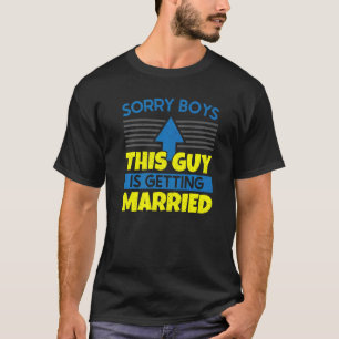Camiseta Homens Desculpem Rapazes Este Cara Está Casando De