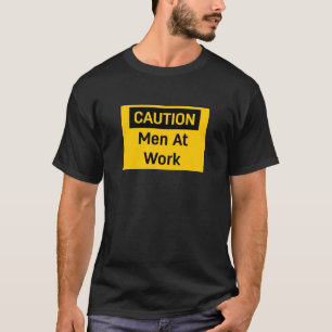 Camiseta Homens do CUIDADO no trabalho