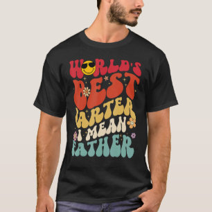 Camiseta Homens do Mundo Mais Fartos Quero Dizer Dia dos Pa