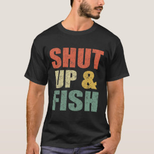 Camiseta Homens Engraçados Calem a Boca e Pescam B Pai Pesc